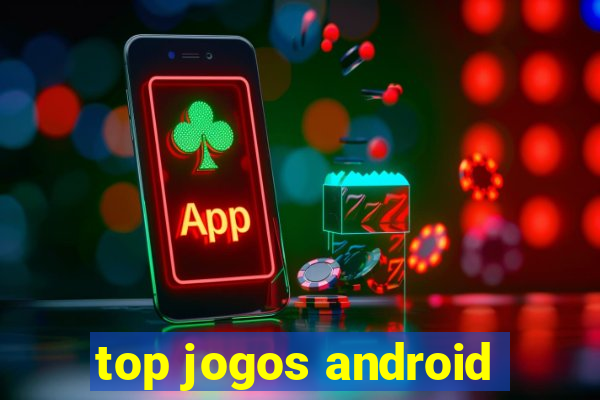 top jogos android